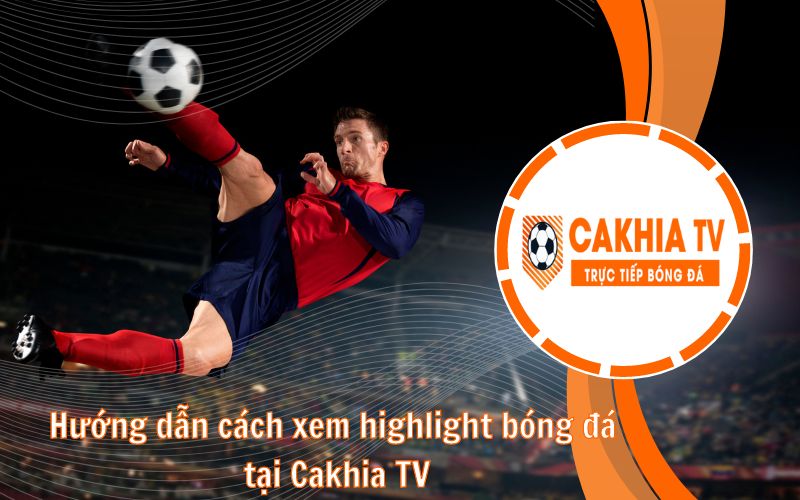 highlight bóng đá - cakhiatv